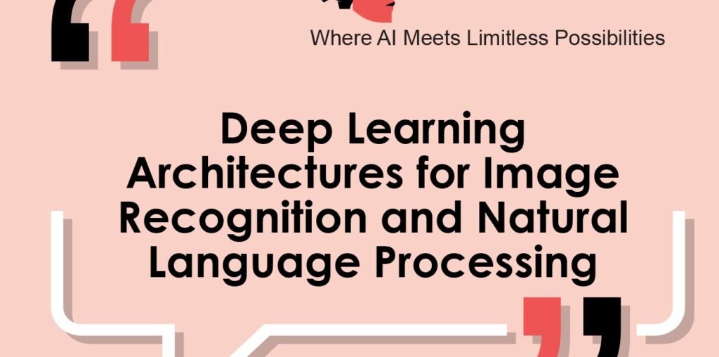 Deep Learning Architectures for Image Recognition and Natural Language Processing