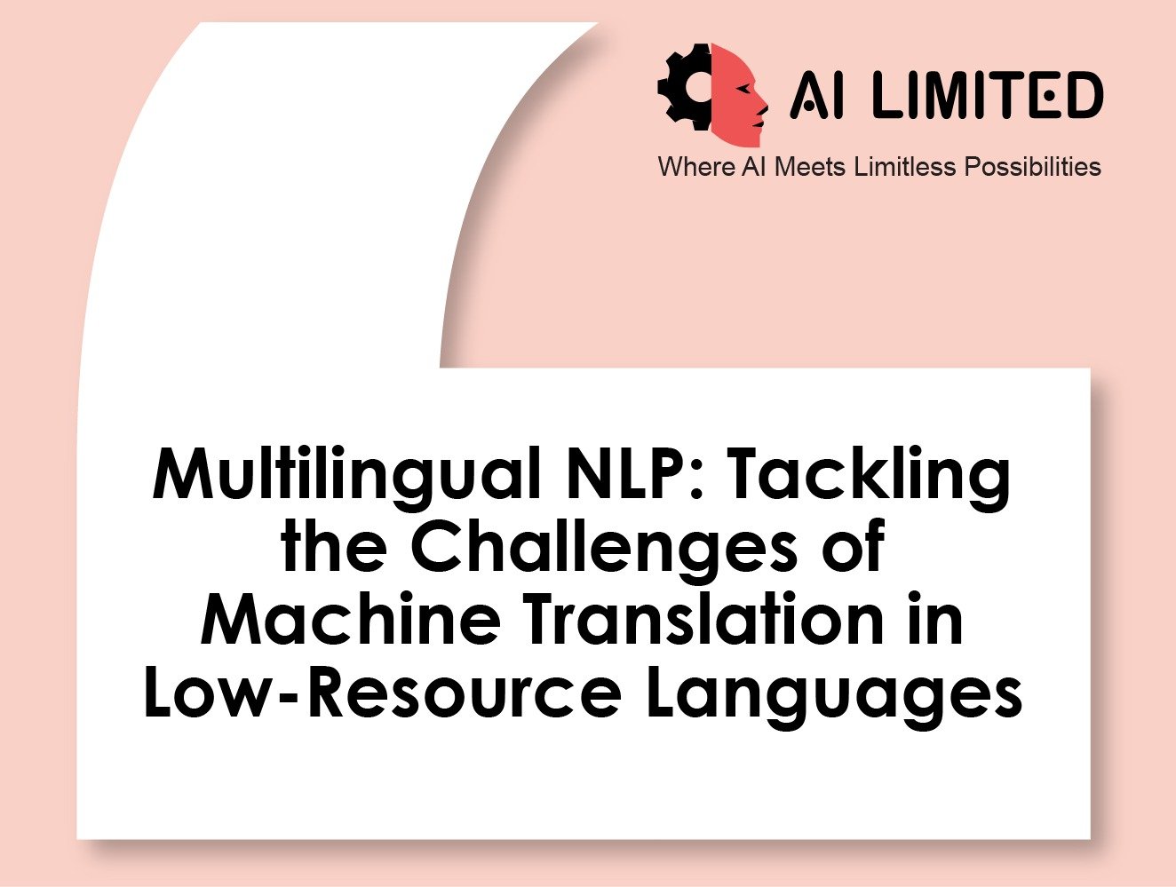 Multilingual NLP: Tackling the Challenges of Machine Translation in Low-Resource Languages